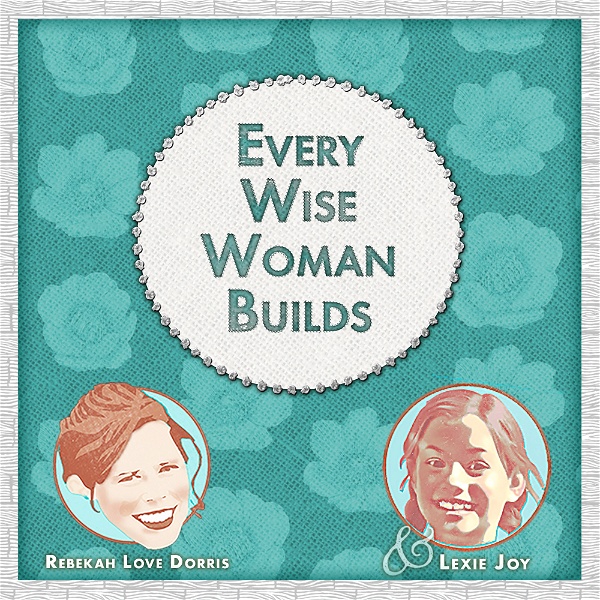 Artwork for Every Wise Woman Builds