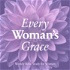 Every Woman’s Grace Sermon Podcast