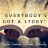 'EVERYBODY'S GOT A STORY'