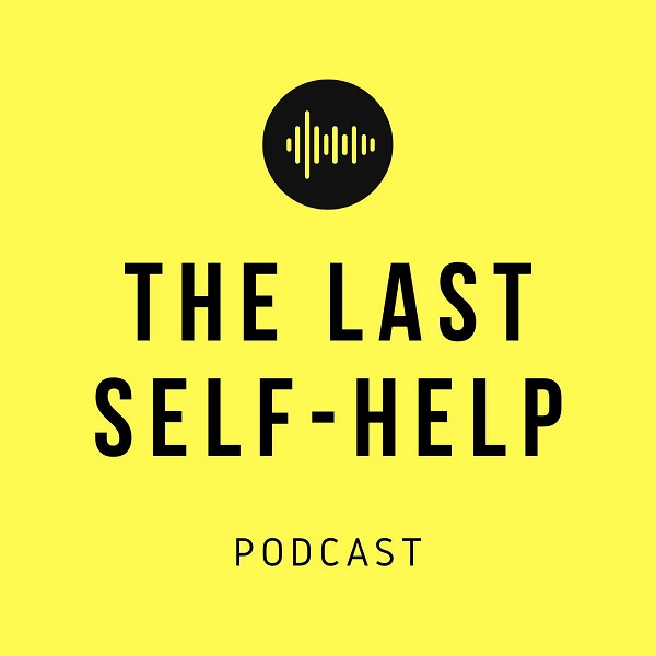 Artwork for Last Self Help Podcast