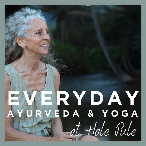 Artwork for Everyday Ayurveda and Yoga at Hale Pule