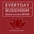 Everyday Buddhism: Making Everyday Better