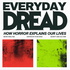 Everyday Dread | Horror Analysis