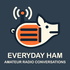 Everyday Ham Podcast: Amateur Radio Conversations