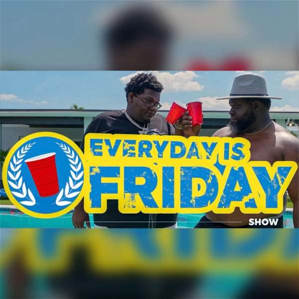 Artwork for Everyday Is Friday Show