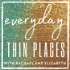 Everyday Thin Places
