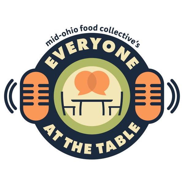 Artwork for Everyone at the Table. A Mid-Ohio Food Collective podcast