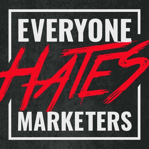 Artwork for Everyone Hates Marketers
