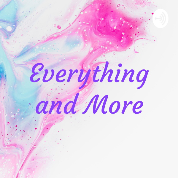 Artwork for Everything and More