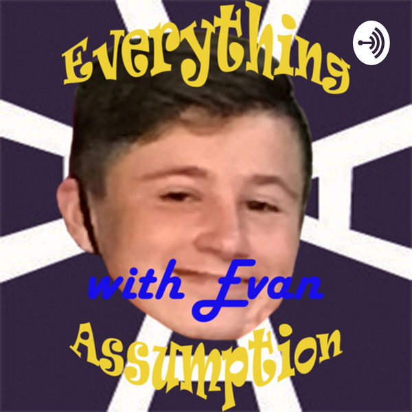 Artwork for Everything Assumption with Evan
