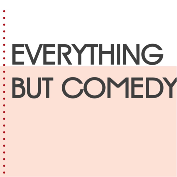Artwork for Everything But Comedy