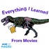 Everything I Learned From Movies