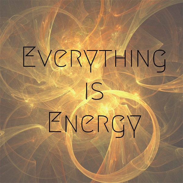 Artwork for Everything Is Energy