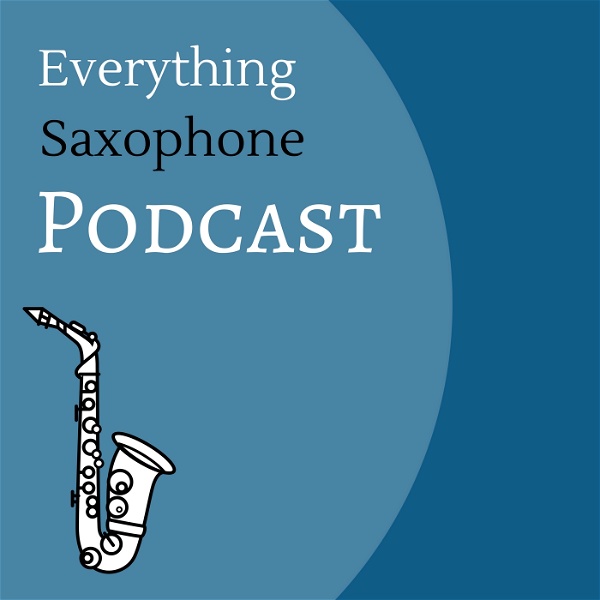 Artwork for Everything Saxophone Podcast