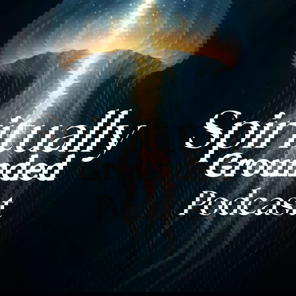 Artwork for Spiritually Grounded Podcast