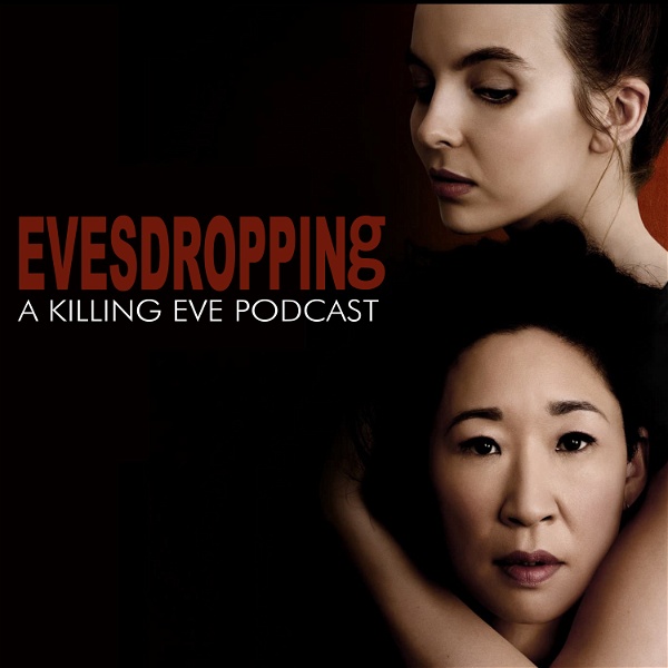 Artwork for Evesdropping: A Killing Eve Podcast