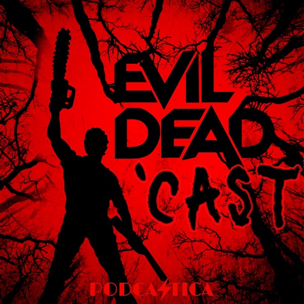 Artwork for Evil Dead 'Cast: An Ash vs. Evil Dead Podcast Baby