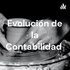Evolución de la Contabilidad