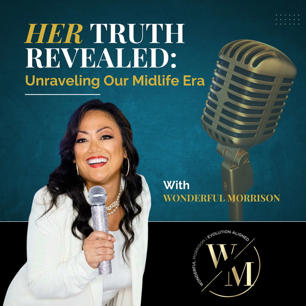 Artwork for HER Truth Revealed: Unraveling Our Midlife Era