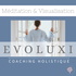 Evoluxi | Méditations & Coach de vie | Experte psycho-énergétique