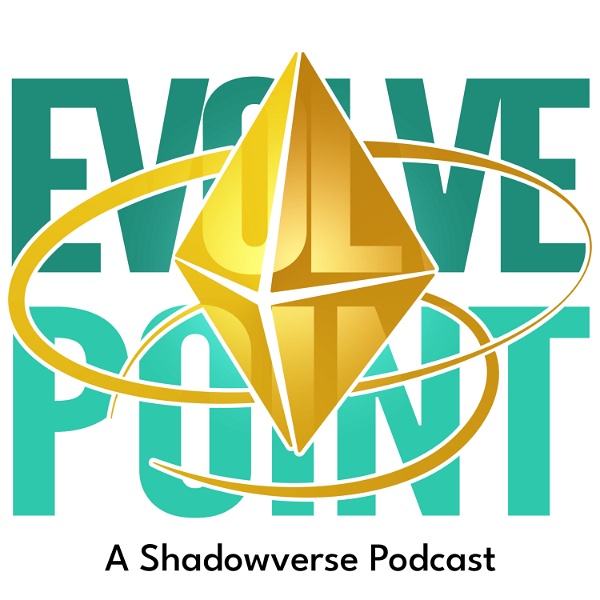 Artwork for Evolve Point: A Shadowverse Podcast