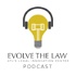 Evolve the Law Podcast - A Catalyst For Legal Innovation