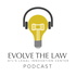 Evolve the Law Podcast - A Catalyst For Legal Innovation