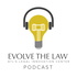 Evolve the Law Podcast - A Catalyst For Legal Innovation