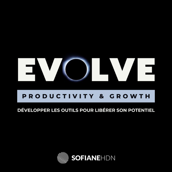 Artwork for EVOLVE : Productivité, Performance & Croissance Personnelle.