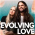 Evolving Love Podcast
