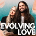 Evolving Love Podcast