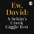 Ew, David: A Schitt’s Creek Giggle Fest