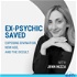 Ex-Psychic Saved: Exposing Divination, New Age, and the Occult
