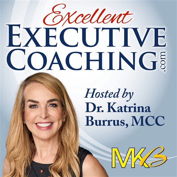 Artwork for Excellent Executive Coaching: Growing Your Business and Enhancing Your Craft.