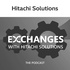 Exchanges with Hitachi Solutions — The Podcast