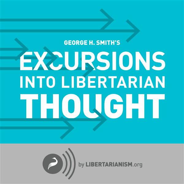 Artwork for Excursions into Libertarian Thought