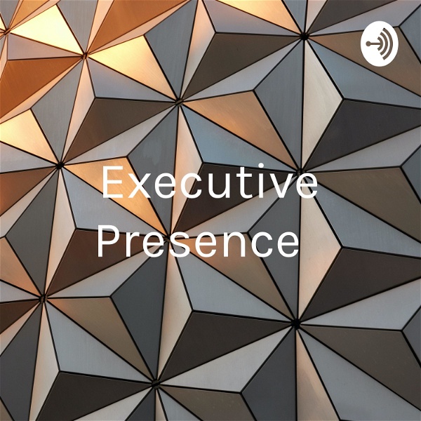 Artwork for Executive Presence : Your Personal Power