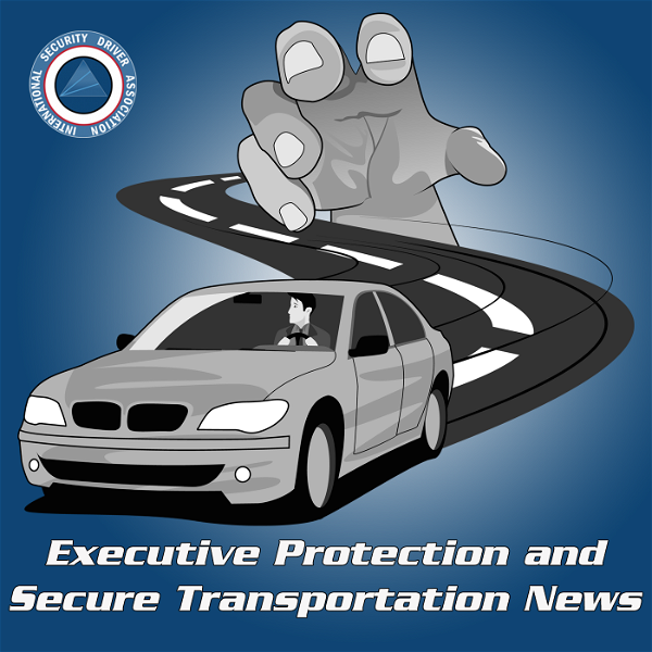 Artwork for Executive Protection and Secure Transportation Podcast