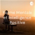 Forme Mentale et Intelligence Positive