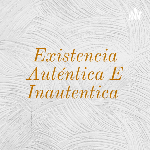 Artwork for Existencia Auténtica E Inautentica