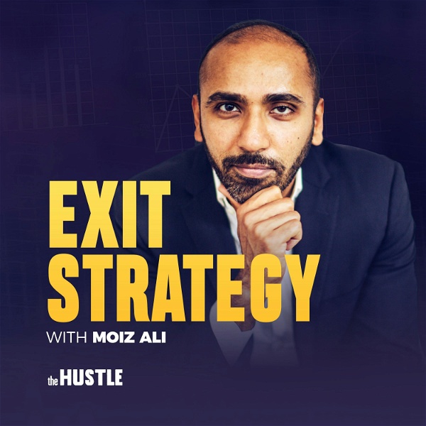 Artwork for Exit Strategy with Moiz Ali