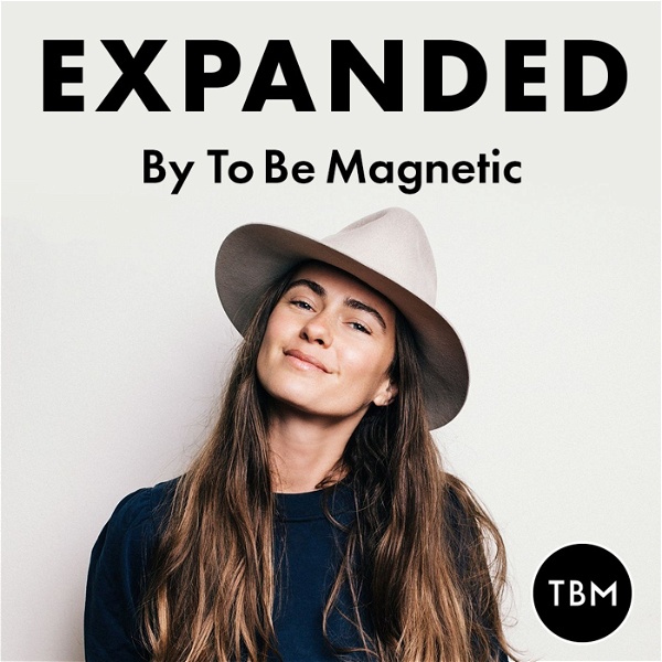 Artwork for EXPANDED Podcast by To Be Magnetic™