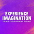 Experience Imagination: A Themed Entertainment Podcast by Falcon's Creative Group