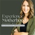 Experience Motherhood