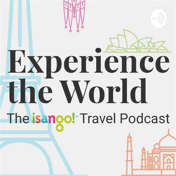 Artwork for Experience the World – The isango! Travel Podcast