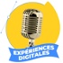 Expériences Digitales, le podcast de Wexperience !