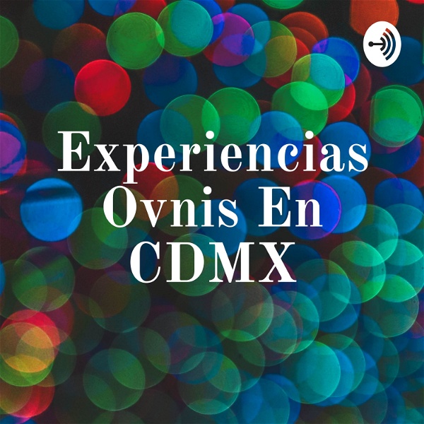 Artwork for Experiencias Ovnis En CDMX
