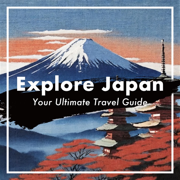 Artwork for Explore Japan Your Ultimate Travel Guide