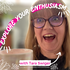 Explore Your Enthusiasm
