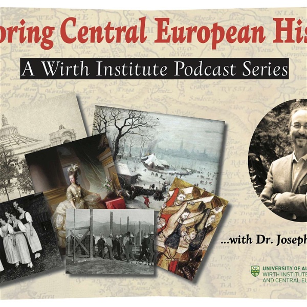 Artwork for Exploring Central European History: A Wirth Institute Podcast